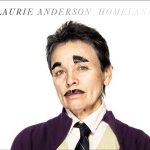 Homeland by Laurie Anderson out now